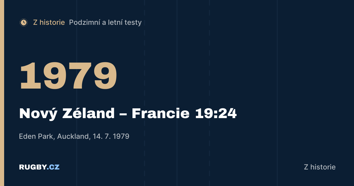 Eden Park 1979: Francie na Den Bastily poprvé porazila All Blacks na Novém Zélandu