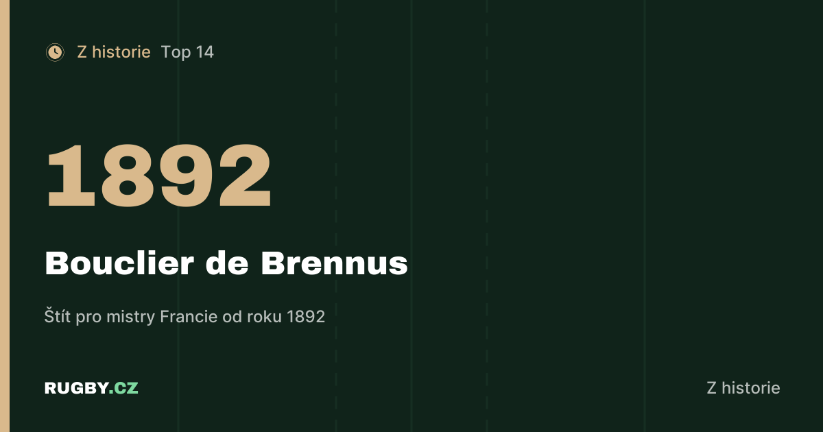 Bouclier de Brennus: příběh „kusu dřeva“, o který se hraje od roku 1892