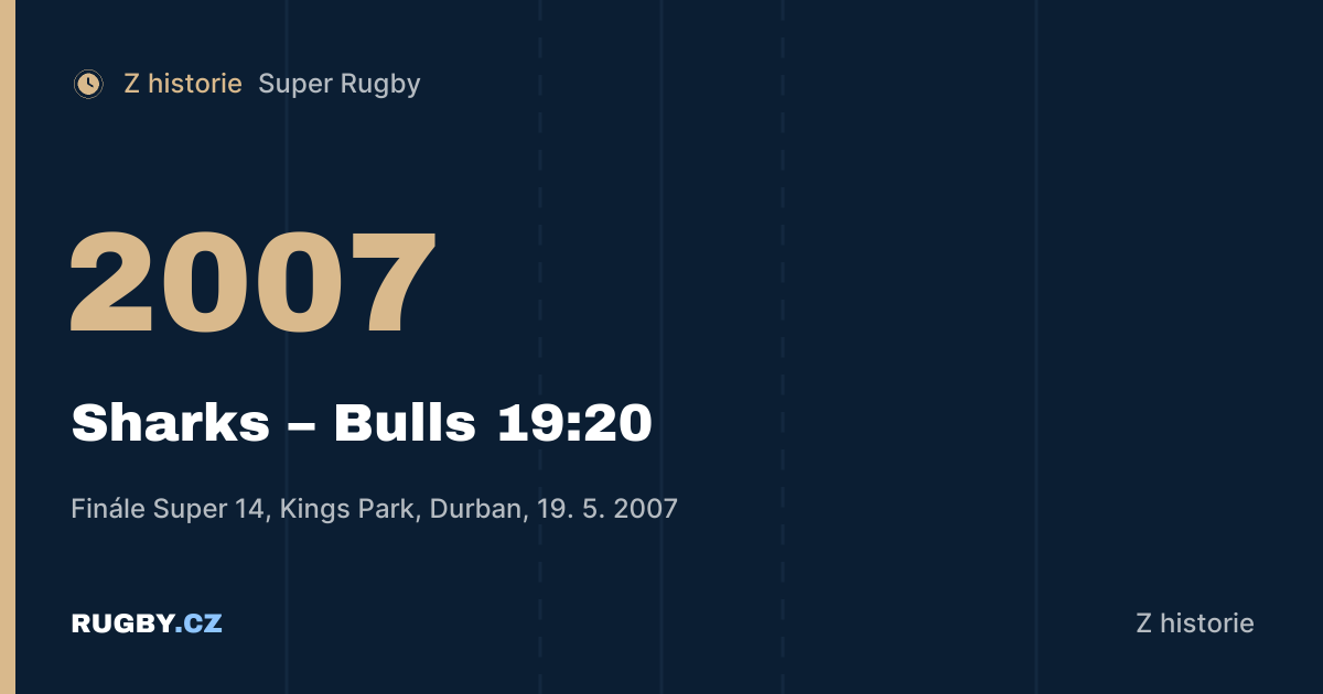 Finále Super 14 2007: Habanova pětka v nastaveném čase dala Bulls první titul