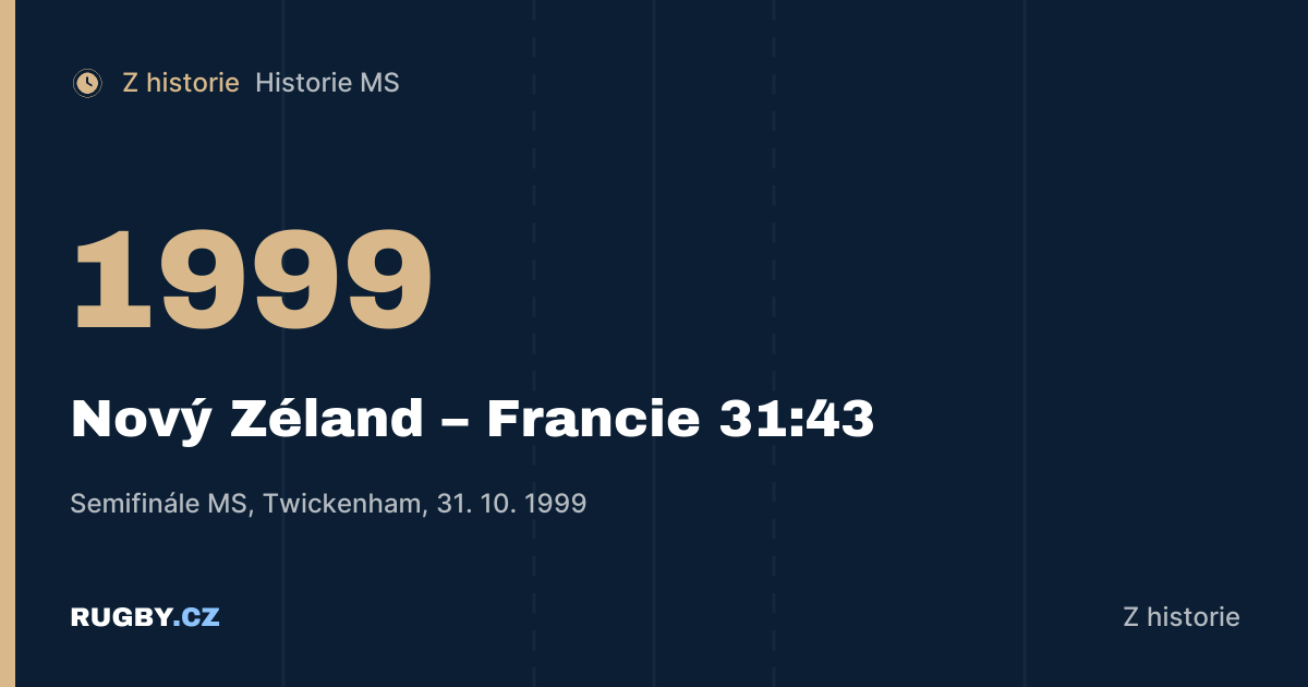 Twickenham 1999: Francie smazala čtrnáctibodové manko a vyřadila All Blacks